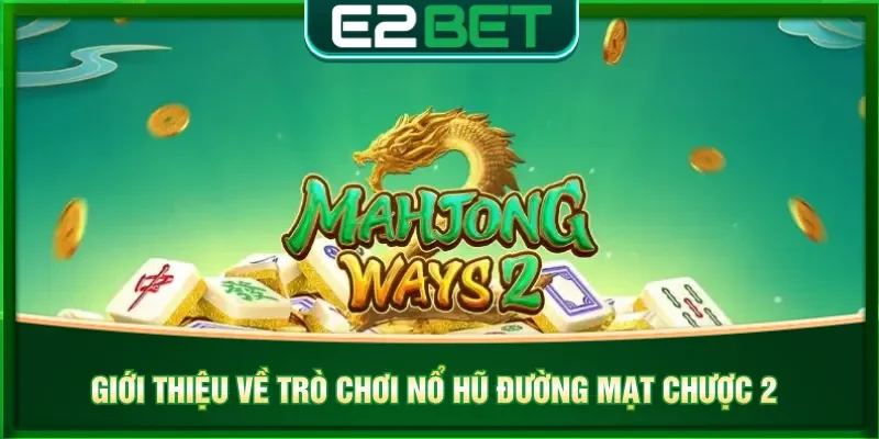 Đường Mạt Chược 2 tái hiện những quân bài truyền thống